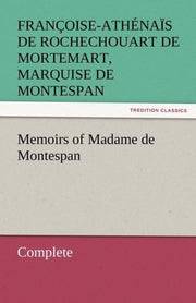 Memoirs Of Madame De Montespan - Complet By Montespan, Francoise