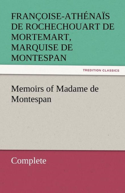Memoirs Of Madame De Montespan - Complet