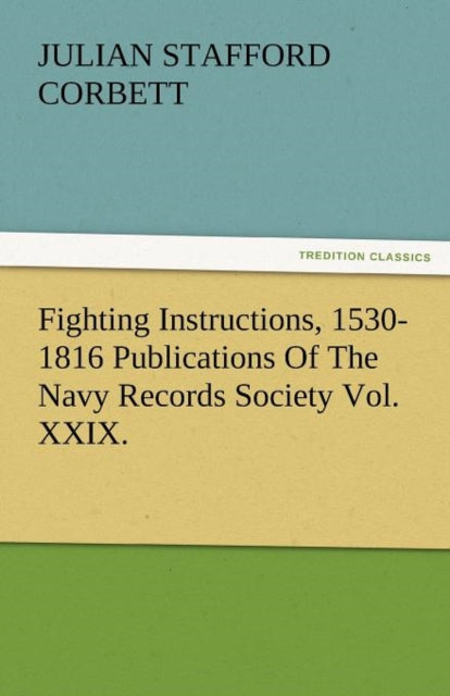 Fighting Instructions, 1530-1816 Publica