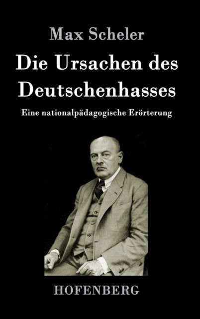 Die Ursachen Des Deutschenhasses:eine Na
