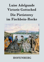 Die Pietisterey Im Fischbein-rocke:oder