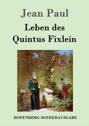 Leben Des Quintus Fixlein:aus F Nfzehn Z