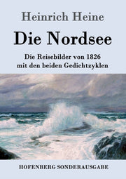 Die Nordsee:die Reisebilder Von 1826 Mit