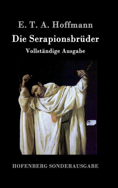 Die Serapionsbr Der:vollst Ndige Ausgabe
