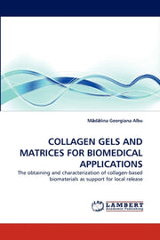 Collagen Gels And Matrices For Biomedica