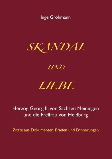 Skandal Und Liebe:herzog Georg Ii. Von S