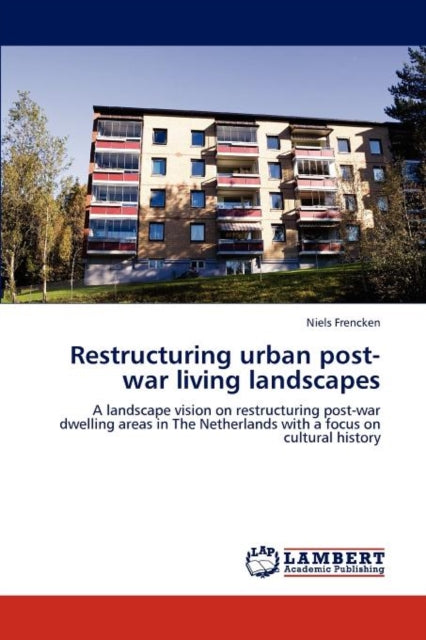 Restructuring Urban Post-war Living Land