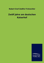 Zw Lf Jahre Am Deutschen Kaiserhof