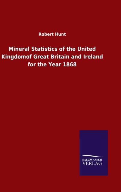 Mineral Statistics Of The United Kingdom By Hunt, Robert