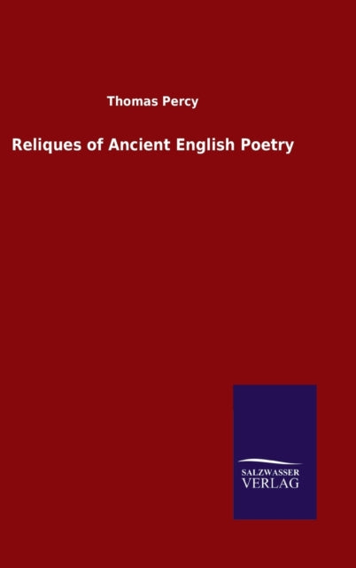Reliques Of Ancient English Poetry By Percy, Thomas
