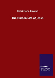 The Hidden Life Of Jesus By Boudon, Henri-marie