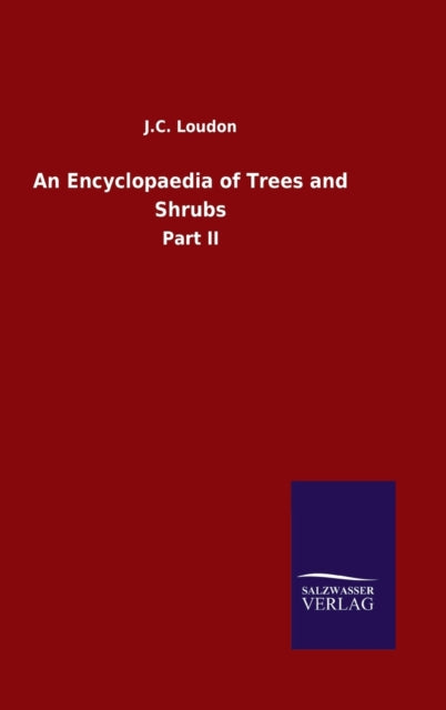 An Encyclopaedia Of Trees And Shrubs:par