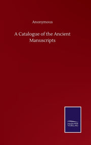 A Catalogue Of The Ancient Manuscripts