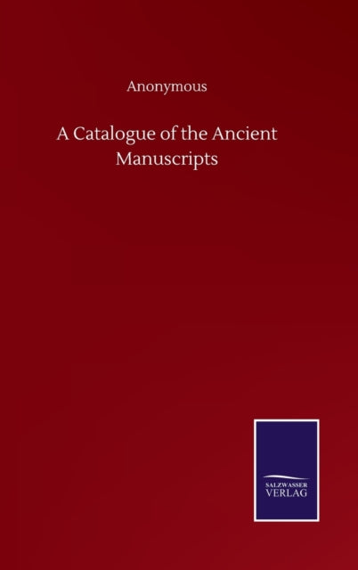 A Catalogue Of The Ancient Manuscripts