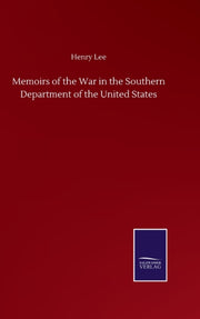 Memoirs Of The War In The Southern Depar By Lee, Henry