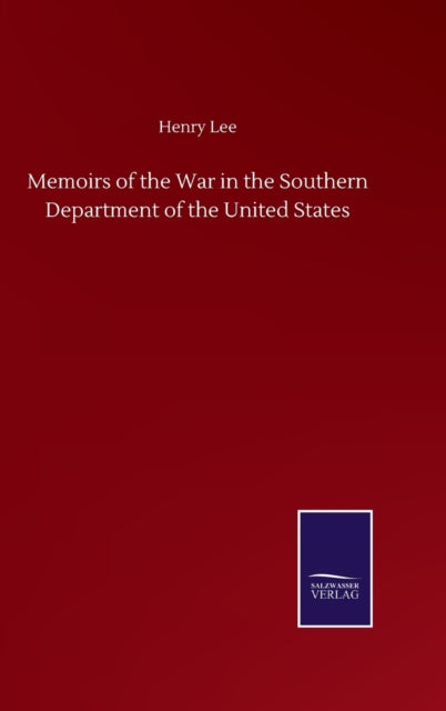 Memoirs Of The War In The Southern Depar By Lee, Henry