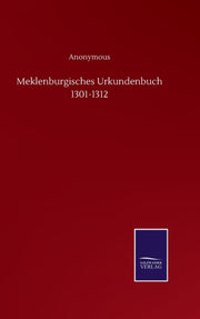 Meklenburgisches Urkundenbuch 1301-1312 By Anonymous
