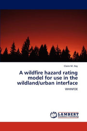 A Wildfire Hazard Rating Model For Use I