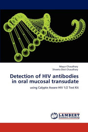 Detection Of Hiv Antibodies In Oral Muco By Chaudhary, Mayur