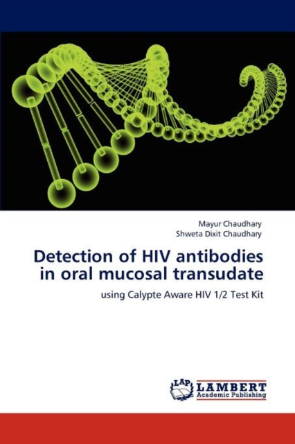 Detection Of Hiv Antibodies In Oral Muco By Chaudhary, Mayur