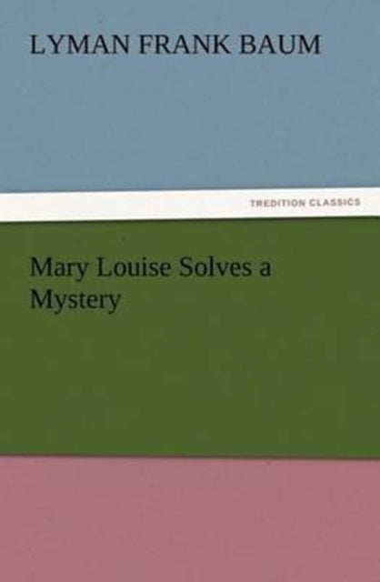 Mary Louise Solves A Mystery