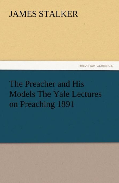 The Preacher And His Models The Yale Lec