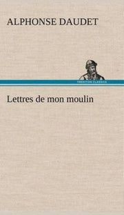 Lettres De Mon Moulin By Daudet, Alphonse