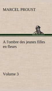 A L'ombre Des Jeunes Filles En Fleurs - By Proust, Marcel