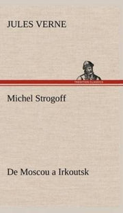 Michel Strogoff De Moscou A Irkoutsk