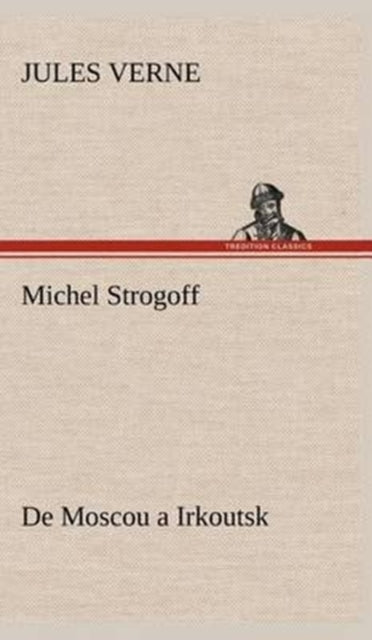 Michel Strogoff De Moscou A Irkoutsk