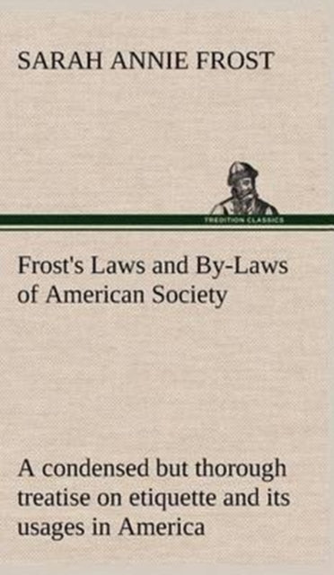 Frost's Laws And By-laws Of American Soc