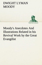 Moody's Anecdotes And Illustrations Rela