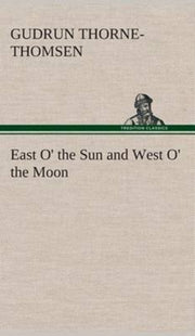East O' The Sun And West O' The Moon