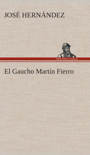 El Gaucho Mart N Fierro