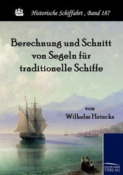Berechnung Und Schnitt Von Segeln F R Tr By Heincks, Wilhelm