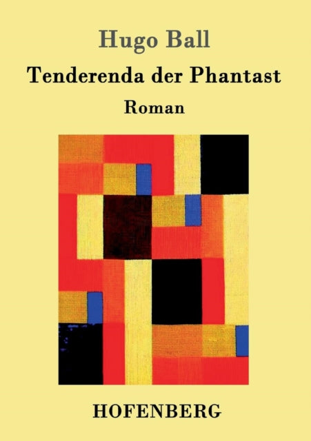 Tenderenda Der Phantast:roman