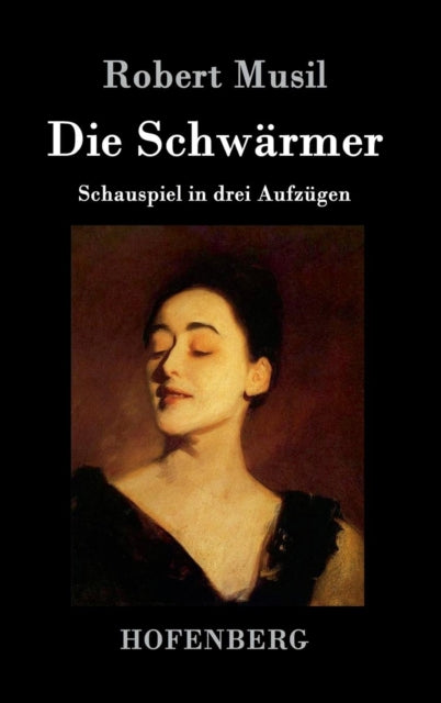 Die Schw Rmer:schauspiel In Drei Aufz Ge