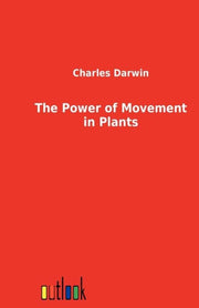The Power Of Movement In Plants By Darwin, Charles