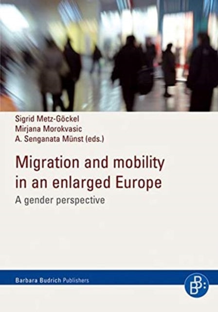 Migration And Mobility In An Enlarged E By Sigrid Metz–göckel