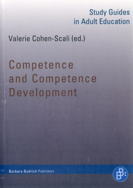 Competence & Competence Development By Cohen-scali, V (ed)