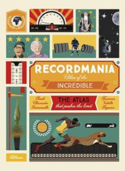 Recordmania : Atlas Of The Incredible