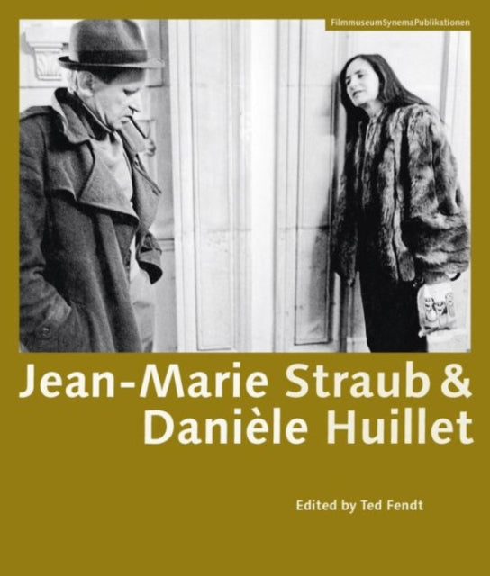 Jeanmarie Straub & Danile Huillet By Fendt, Ted (ed.)