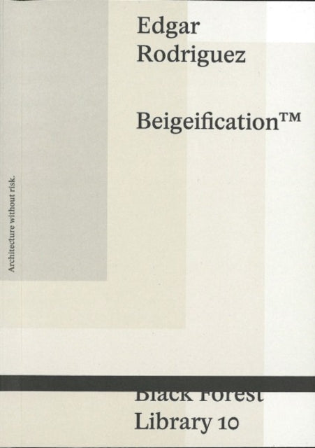 Beigeification By Rodriguez, Edgar