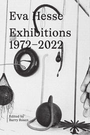 Eva Hesse Exhibitions 1972  2022 By Barry Rosen  Linda S