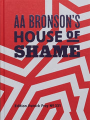 Aa Bronson Aa Bronsons House Of Shame