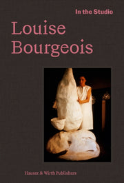 In The Studio Louise Bourgeois By Justin Paton