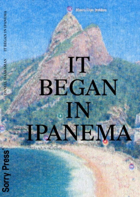 It Began In Ipanema By Haaksman, Daniel
