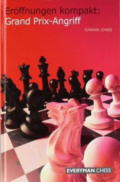 Erffnungen Kompakt Grand Prix Angriff By Jones, Gawain