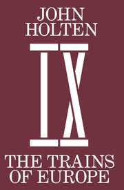 The Trains Of Europe By Holten, John