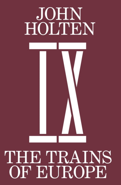 The Trains Of Europe By Holten, John